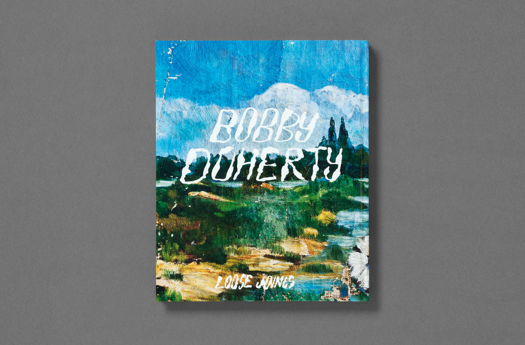 Bobby Doherty – Dream About Nothing, book published by Loose Joints. ISBN 9781912719501