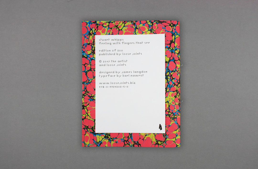 Stuart Whipps - Feeling with fingers that see - Loose Joints Publishing